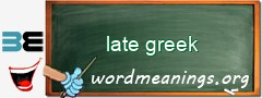 WordMeaning blackboard for late greek